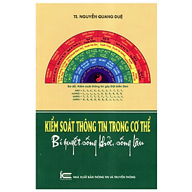 Download sách Kiểm Soát Thông Tin Trong Cơ Thể - Bí Quyết Sống Khỏe, Sống Lâu