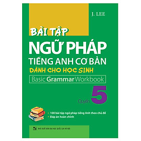 Download sách Bài Tập Ngữ Pháp Tiếng Anh Cơ Bản Dành Cho Học Sinh – Quyển 5