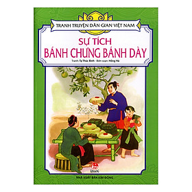 Download sách Tranh Truyện Dân Gian Việt Nam: Sự Tích Bánh Chưng Bánh Dày (Tái Bản 2017)