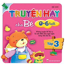 Nơi bán Truyện Hay Cho Bé 0-6 Tuổi (Tập 3) - Giá Từ -1đ