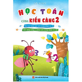 Học Toán Cùng Kiến Càng (Tập 1-2)