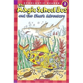 The Magic School Bus Science Reader: Shark Adventure - Paperback - Chuyến Xe Khoa Học Kỳ Thú