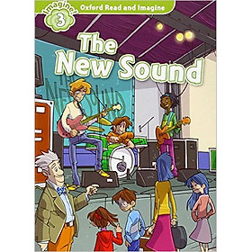 Nơi bán Oxford Read And Imagine Level 3: The New Sound (Audio Pack) - Giá Từ -1đ