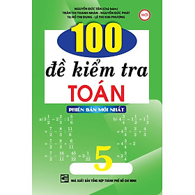 Download sách 100 Đề Kiểm Tra Toán Lớp 5 (2016)