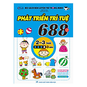 Bộ Sách Rèn Luyện Trí Thông Minh - 688 Câu Đố Phát Triển Trí Tuệ 2 -3 Tuổi - Cấp Độ 3 Sao