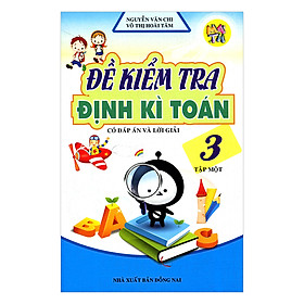 Nơi bán Đề Kiểm Tra Định Kì Toán Lớp 3 (Tập 1) - Giá Từ -1đ