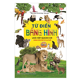 Sách Bộ Từ Điển Bằng Hình: Loài Vật Quanh Em (Tái Bản)