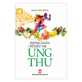 Phòng Ngừa Và Điều Trị Ung Thư