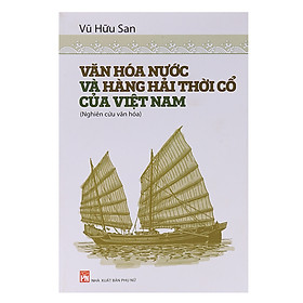 Nơi bán Văn Hóa Nước Và Hàng Hải Thời Cổ Của Việt Nam - Giá Từ -1đ