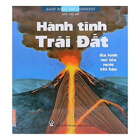 Download sách Bách Khoa Thư Larousse Cho Trẻ Em - Hành Tinh Trái Đất