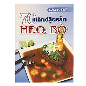 Nơi bán 70 Món Đặc Sản Từ Thịt Heo, Bò (Tái Bản) - Giá Từ -1đ