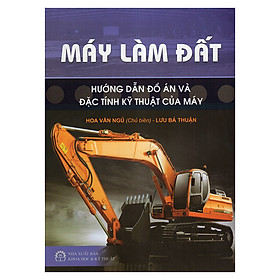 Download sách Máy Làm Đất: Hướng Dẫn Đồ Án Và Đặc Tính Kỹ Thuật Của Máy