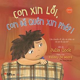 Picture Book Song Ngữ Anh Việt - Con Xin Lỗi, Con Đã Quên Xin Phép!