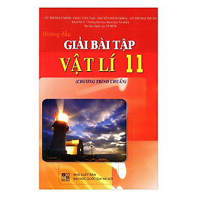 Nơi bán Hướng Dẫn Giải Bài Tập Vật Lí Lớp 11 - Chương Trình Chuẩn (Tái Bản) - Giá Từ -1đ