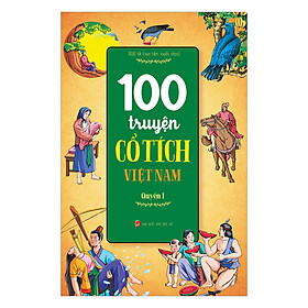 100 Truyện Cổ Tích Việt Nam - Tập 1