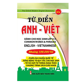 Từ Điển Anh - Việt Dành Cho Học Sinh Lớp 8 - 9 (199.000 Từ)