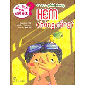 Nói Sao Cho Con Hiểu: Vì Sao Phải Dùng Kem Chống Nắng
