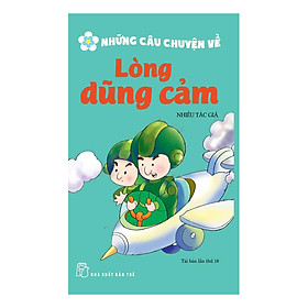 Download sách Những Câu Chuyện Về Lòng Dũng Cảm (Tái Bản)