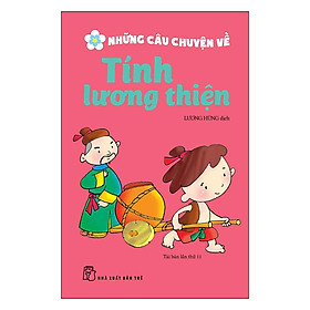 Nơi bán Những Câu Chuyện Về Tính Lương Thiện (Tái Bản) - Giá Từ -1đ