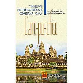 Tìm Hiểu Về Hiệp Hội Các Quốc Gia Đông Nam Á - Asean: Cam-pu-chia