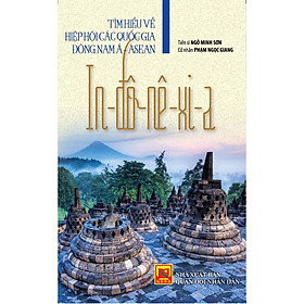 Download sách Tìm Hiểu Về Hiệp Hội Các Quốc Gia Đông Nam Á - Asean: In-đô-nê-xi-a