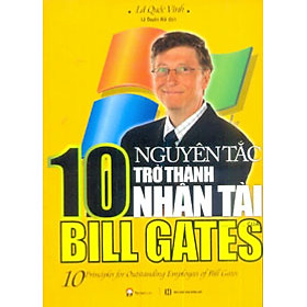 Download sách 10 Nguyên Tắc Trở Thành Nhân Tài Bill Gates