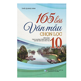 165 Bài Văn Mẫu Chọn Lọc (Lớp 10, 11, 12)