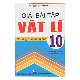 Download sách Giải Bài Tập Vật Lý 10 - Chương Trình Nâng Cao (Tái Bản)