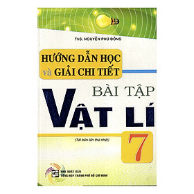 Download sách Hướng Dẫn Học Và Giải Chi Tiết Bài Tập Lý 7 (Tái Bản) 