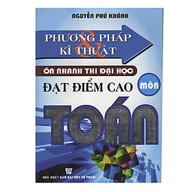 Download sách Phương Pháp Và Kĩ Thuật Ôn Nhanh Thi Đại Học Đạt Điểm Cao Toán 