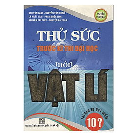 Nơi bán Thử Sức Trước Kì Thi Đại Học Môn Vật Lí (Quyển Thượng) - Giá Từ -1đ