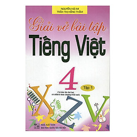 Giải Vở Bài Tập Tiếng Việt 4 - Tập 1 (Tái Bản)