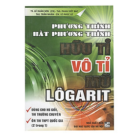 Nơi bán Phương Trình - Bất Phương Trình - Hữu Tỉ - Vô Tỉ - Mũ - Lôgarit - Giá Từ -1đ