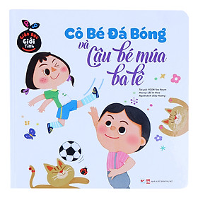 Giáo Dục Giới Tính - Cô Bé Đá Bóng Và Cậu Bé Múa Ba Lê