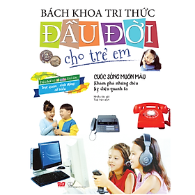 Nơi bán Bách Khoa Tri Thức Đầu Đời Cho Trẻ Em - Cuộc Sống Muôn Màu - Khám Phá Những Điều Kỳ Diệu Quanh Ta - Giá Từ -1đ