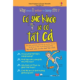 Why Should I Bother To Keep Fit? Có Sức Khỏe, Sẽ Có Tất Cả