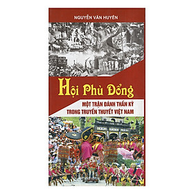 Nơi bán Hội Phù Đổng - Một Trận Đánh Thần Kỳ Trong Truyền Thuyết Việt Nam - Giá Từ -1đ