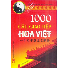 [Hàng thanh lý miễn đổi trả] 1000 Câu Giao Tiếp Hoa - Việt