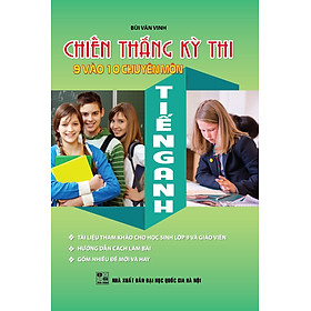 Download sách Chiến Thắng Kỳ Thi 9 Vào 10 Chuyên Môn Tiếng Anh 