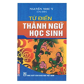 Nơi bán Từ Điển Thành Ngữ Học Sinh - Giá Từ -1đ