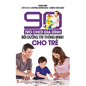 Download sách 90 Trò Chơi Gia Đình Bồi Dưỡng Trí Thông Minh Cho Trẻ