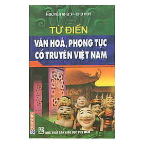 Nơi bán Từ Điển Văn Hóa Phong Tục Cổ Truyền Việt Nam - Giá Từ -1đ