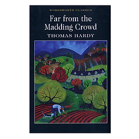 Nơi bán Wordsworth Classics: Far From The Madding Crowd - Giá Từ -1đ