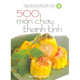 500 Món Chay Thanh Tịnh – Tập 6
