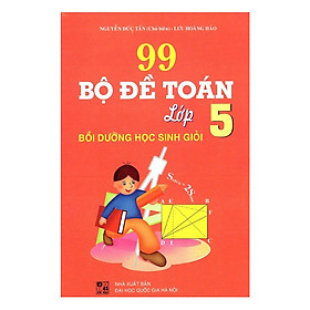 Download sách 99 Bộ Đề Toán Lớp 5 (Tái Bản )