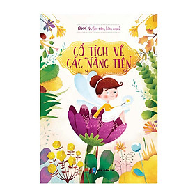 Cổ Tích Về Các Nàng Tiên (Tái Bản)