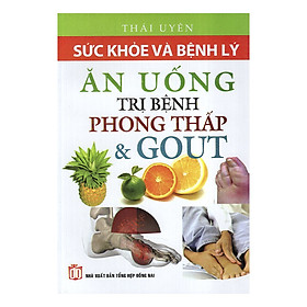 Nơi bán Ăn Uống Trị Bệnh Phong Thấp Và Gout - Giá Từ -1đ