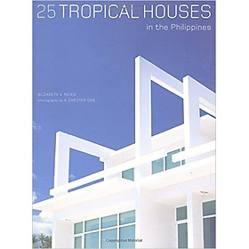 Download sách 25 Tropical Houses In The Philippines
