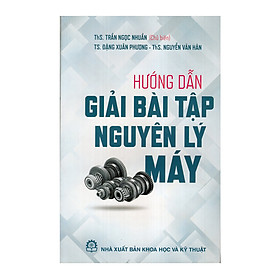 Download sách Hướng Dẫn Giải Bài Tập Nguyên Lý Máy