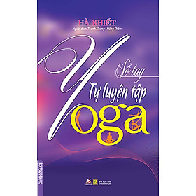 Sổ Tay Tự Luyện Tập Yoga (Tái Bản)